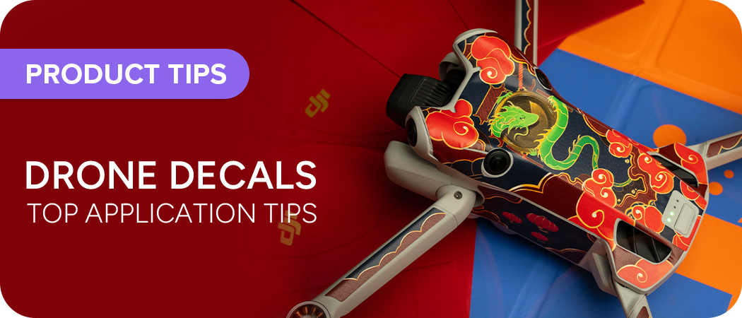 Applying Drone Stickers, Skins & Decals: Top Tips